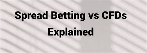 what is the difference between cfd and spread betting|CFD vs. Spread Betting: Which Trading Method Fits Your .